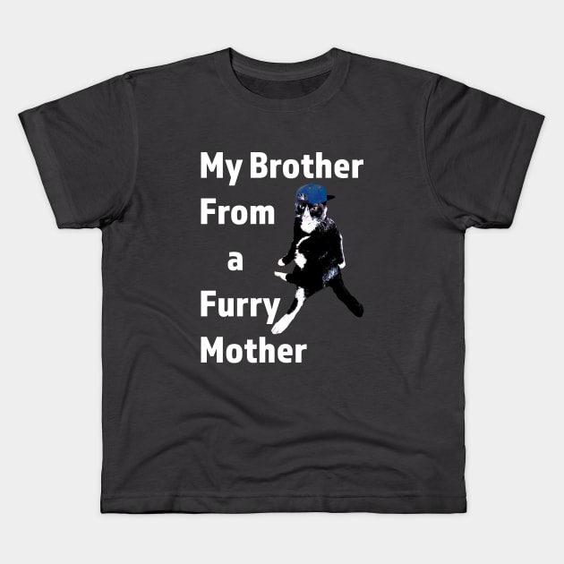 Brother from another mother cat design Kids T-Shirt by Dead but Adorable by Nonsense and Relish